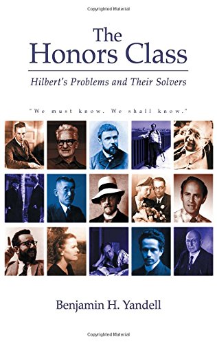 The Honors Class: Hilbert's Problems and Their Solvers von A K Peters