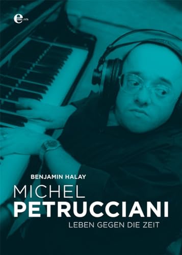 Michel Petrucciani: Leben gegen die Zeit