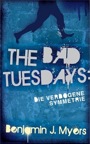 The Bad Tuesdays. Die verbogene Symmetrie