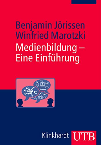 Medienbildung - Eine Einführung: Theorie - Methoden - Analysen von UTB GmbH