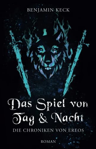 Das Spiel von Tag und Nacht: Die Chroniken von Ereos 2 von CreateSpace Independent Publishing Platform