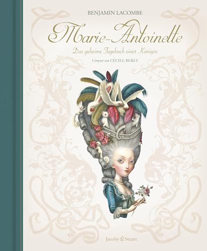 Marie-Antoinette: Das geheime Tagebuch einer Königin von Jacoby & Stuart