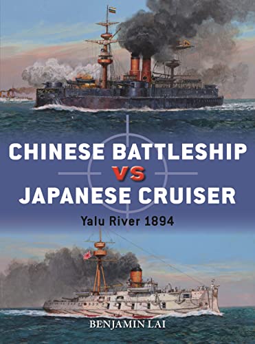 Chinese Battleship vs Japanese Cruiser: Yalu River 1894 (Duel, Band 92)