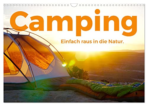 Camping - Einfach raus in die Natur! (Wandkalender 2024 DIN A3 quer), CALVENDO Monatskalender