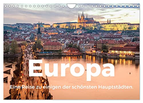 Europa - Eine Reise zu einigen der schönsten Hauptstädten. (Wandkalender 2024 DIN A4 quer), CALVENDO Monatskalender von CALVENDO