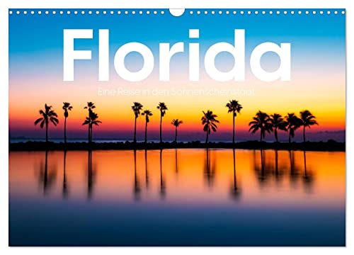 Florida - Eine Reise in den Sonnenscheinstaat. (Wandkalender 2024 DIN A3 quer), CALVENDO Monatskalender