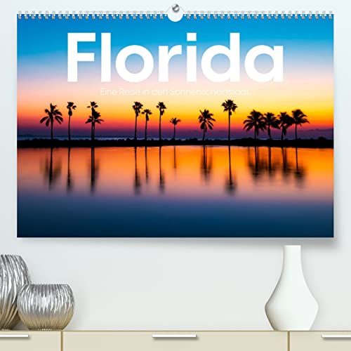 Florida - Eine Reise in den Sonnenscheinstaat. (hochwertiger Premium Wandkalender 2024 DIN A2 quer), Kunstdruck in Hochglanz
