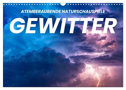 Gewitter - atemberaubende Naturschauspiele (Wandkalender 2025 DIN A3 quer), CALVENDO Monatskalender