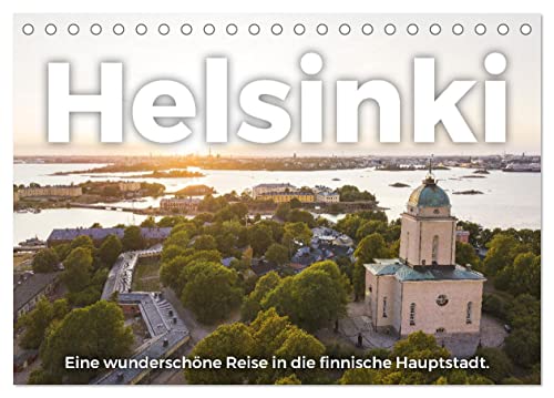 Helsinki - Eine wunderschöne Reise in die finnische Hauptstadt. (Tischkalender 2024 DIN A5 quer), CALVENDO Monatskalender von CALVENDO