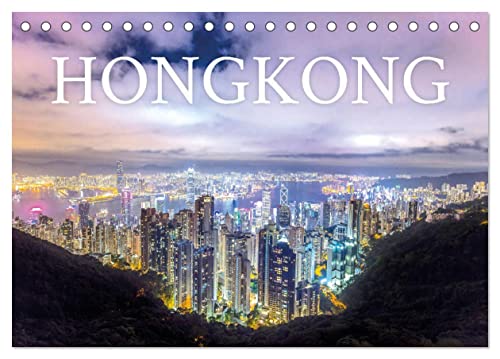 Hongkong - eine einzigartige Weltstadt (Tischkalender 2024 DIN A5 quer), CALVENDO Monatskalender