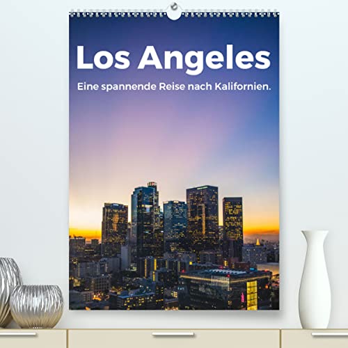 Los Angeles - Eine spannende Reise nach Kalifornien. (hochwertiger Premium Wandkalender 2024 DIN A2 hoch), Kunstdruck in Hochglanz