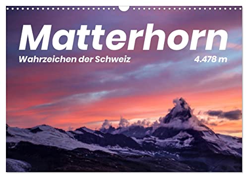 Matterhorn - Wahrzeichen der Schweiz (Wandkalender 2024 DIN A3 quer), CALVENDO Monatskalender