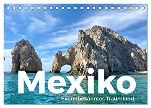 Mexiko - Ein unbekanntes Traumland. (Tischkalender 2024 DIN A5 quer), CALVENDO Monatskalender von CALVENDO