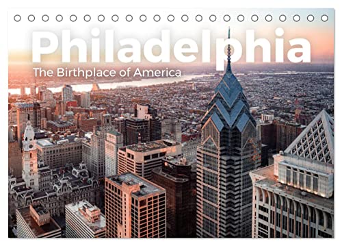 Philadelphia - The Birthplace of America (Tischkalender 2024 DIN A5 quer), CALVENDO Monatskalender von CALVENDO