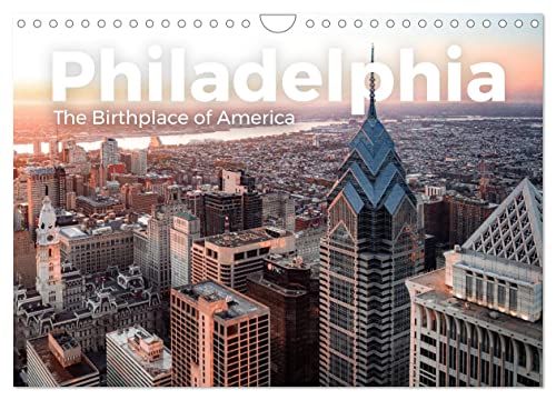 Philadelphia - The Birthplace of America (Wandkalender 2024 DIN A4 quer), CALVENDO Monatskalender
