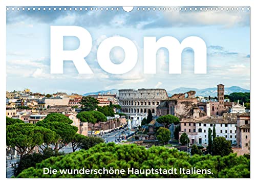 Rom - Die wunderschöne Hauptstadt Italiens. (Wandkalender 2024 DIN A3 quer), CALVENDO Monatskalender
