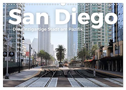 San Diego - Die einzigartige Stadt am Pazifik. (Wandkalender 2024 DIN A3 quer), CALVENDO Monatskalender von CALVENDO