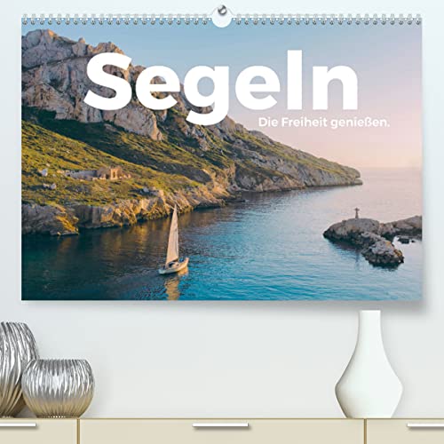 Segeln - Die Freiheit genießen. (hochwertiger Premium Wandkalender 2024 DIN A2 quer), Kunstdruck in Hochglanz