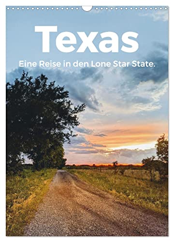 Texas - Eine Reise in den Lone Star State. (Wandkalender 2024 DIN A3 hoch), CALVENDO Monatskalender