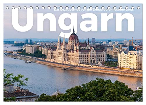 Ungarn - Das bezaubernde von der Donau durchflossene Land. (Tischkalender 2024 DIN A5 quer), CALVENDO Monatskalender von CALVENDO