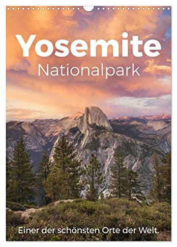 Yosemite Nationalpark - Einer der schönsten Orte der Welt. (Wandkalender 2024 DIN A3 hoch), CALVENDO Monatskalender