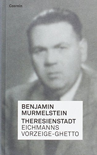 Theresienstadt: Eichmanns Vorzeige-Ghetto