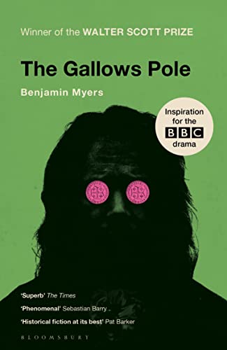The Gallows Pole: Benjamin Myers von Bloomsbury