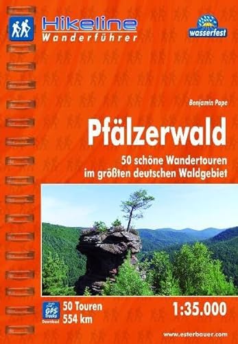 Hikeline Wanderführer Pfälzer Wald, 50 schöne Wandertouren im größten deutschen Waldgebiet, 1 : 35 000, wasserfest und reißfest, GPS zum Download