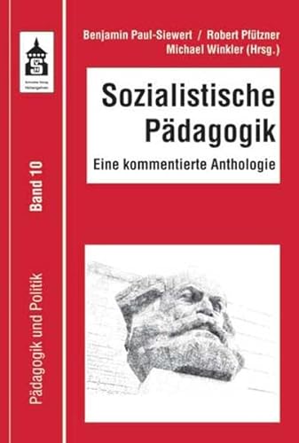 Sozialistische Pädagogik: Eine kommentierte Anthologie (Pädagogik und Politik) von Schneider Verlag Hohengehren