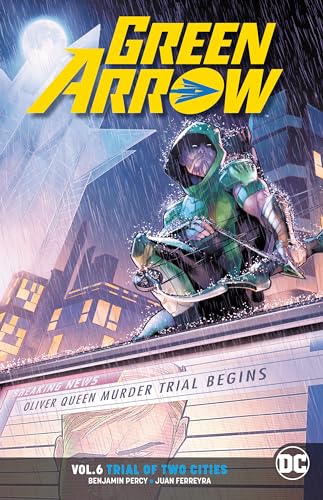 Green Arrow Vol. 6: Trial of Two Cities Green Arrow Vol. 6: Trial of Two Cities