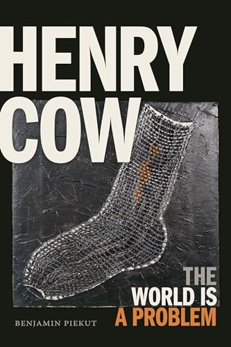 Henry Cow: The World Is a Problem