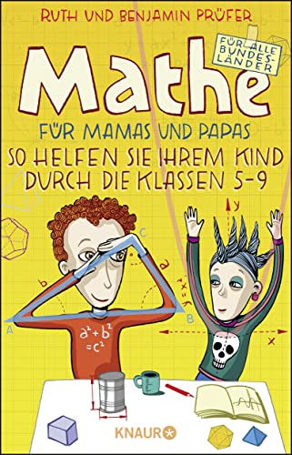 Mathe für Mamas und Papas: So helfen Sie Ihrem Kind durch die Klassen 5-9