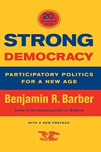 Strong Democracy: Participatory Politics for a New Age von University of California Press