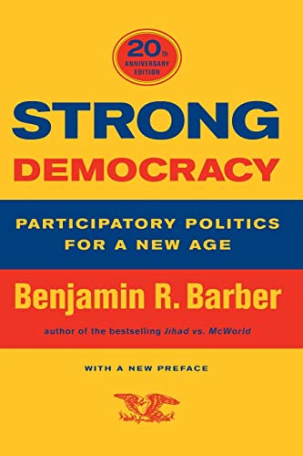 Strong Democracy: Participatory Politics for a New Age