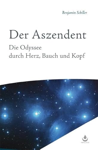 Der Aszendent: Die Odyssee durch Herz, Bauch und Kopf von Synergia Verlag