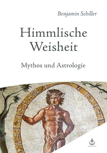Himmlische Weisheit: Mythos und Astrologie von Synergia Verlag