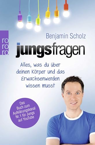 Jungsfragen: Alles, was du über deinen Körper und das Erwachsenwerden wissen musst von Rowohlt Taschenbuch