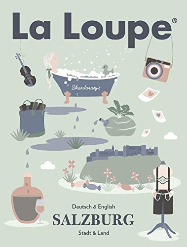 La Loupe Salzburg No. 2 Sommerausgabe: Das Magazin mit integriertem Restaurant & Hotelguide für Salzburg. La Loupe Salzburg No. 2 Sommerausgabe: Das Magazin mit integriertem Restaurant & Hotelguide für Salzburg.