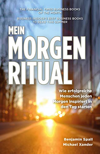 Mein Morgen-Ritual: Wie erfolgreiche Menschen jeden Morgen inspiriert in den Tag starten von FinanzBuch Verlag