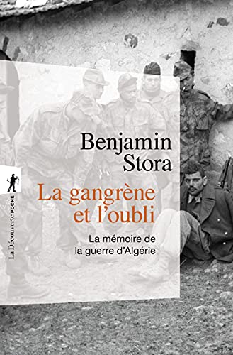 La gangrène et l'oubli : L amémoire de la guerre d'Algérie