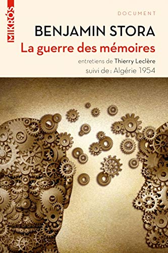 La guerre des mémoires: La France face à son passé colonial. Suivi de Algérie 1954 von DE L AUBE