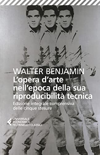 L'opera d'arte nell'epoca della sua riproducibilità tecnica (Universale economica. I classici)