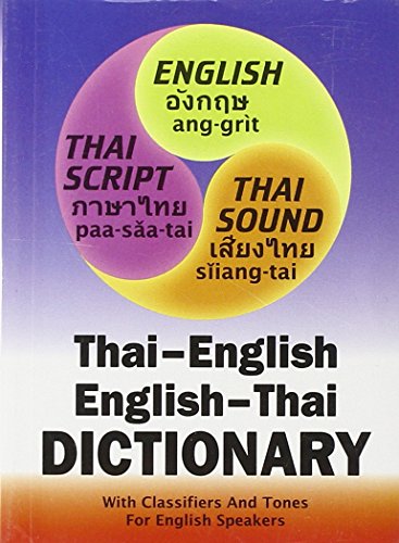 Thai-English and English-Thai Three-Way Dictionary: Roman and Script: Thai Script, Thai Sound, English von Paiboon Publishing,Thailand