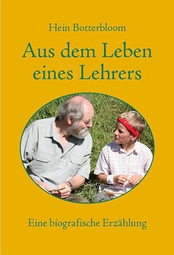 Aus dem Leben eines Lehrers: Eine biografische Erzählung von Fachverlag NW in Carl Ed. Schünemann KG