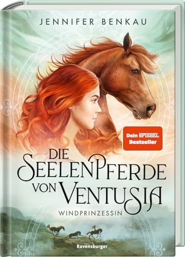 Die Seelenpferde von Ventusia, Band 1: Windprinzessin (Dein-SPIEGEL-Bestseller, abenteuerliche Pferdefantasy ab 10 Jahren) (Die Seelenpferde von Ventusia, 1) von Ravensburger Verlag GmbH