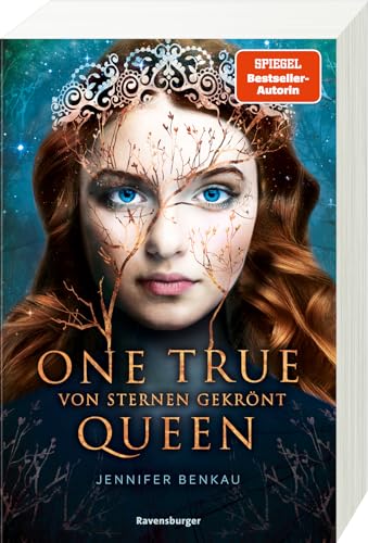One True Queen, Band 1: Von Sternen gekrönt (Epische Romantasy von SPIEGEL-Bestsellerautorin Jennifer Benkau) von Ravensburger