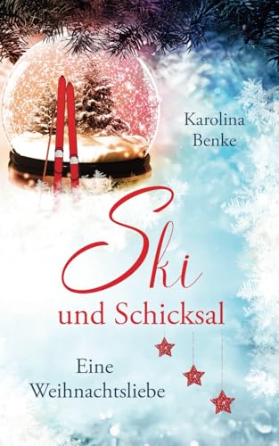 Ski und Schicksal: Eine Weihnachtsliebe von Independently published
