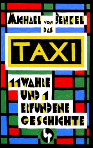Das Taxi: 11 wahre und 1 erfundene Geschichte