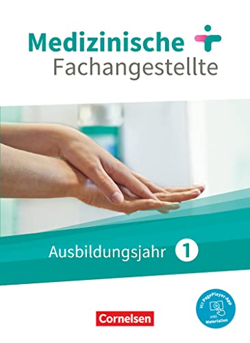Medizinische Fachangestellte - Neue Ausgabe - 1. Ausbildungsjahr: Jahrgangsband - Schulbuch - Mit PagePlayer-App von Cornelsen Verlag GmbH