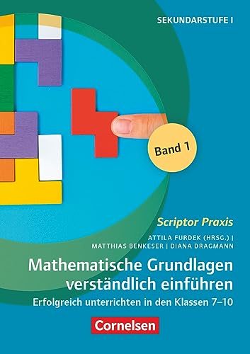 Scriptor Praxis: Mathematische Grundlagen verständlich einführen – Band 1 - Erfolgreich unterrichten in den Klassen 7-10 - Buch von Cornelsen Vlg Scriptor